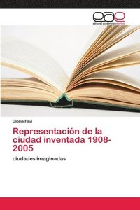 bokomslag Representacion de la ciudad inventada 1908-2005