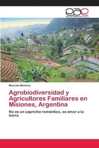 bokomslag Agrobiodiversidad y Agricultores Familiares en Misiones, Argentina