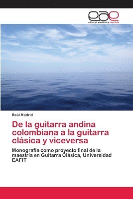 bokomslag De la guitarra andina colombiana a la guitarra clsica y viceversa