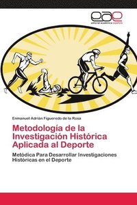 bokomslag Metodologa de la Investigacin Histrica Aplicada al Deporte