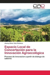 bokomslag Espacio Local de Concertacin para la Innovacin Agroecolgica