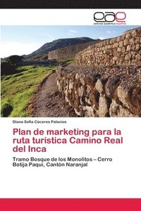 bokomslag Plan de marketing para la ruta turstica Camino Real del Inca
