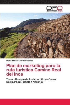 Plan de marketing para la ruta turstica Camino Real del Inca 1
