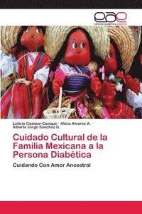 bokomslag Cuidado Cultural de la Familia Mexicana a la Persona Diabtica