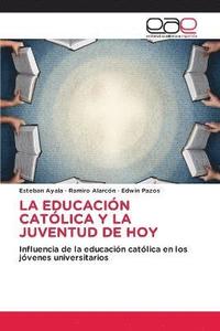 bokomslag La Educacin Catlica Y La Juventud de Hoy