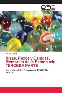 bokomslag Risas, Rezos y Canicas, Memorias de la Estanzuela TERCERA PARTE
