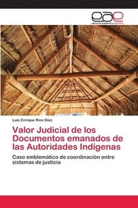 bokomslag Valor Judicial de los Documentos emanados de las Autoridades Indgenas