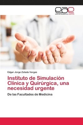 Instituto de Simulacion Clinica y Quirurgica, una necesidad urgente 1
