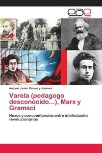 bokomslag Varela (pedagogo desconocido...), Marx y Gramsci