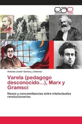 Varela (pedagogo desconocido...), Marx y Gramsci 1