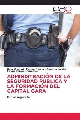 bokomslag Administración de la Seguridad Pública Y La Formación del Capital Gara