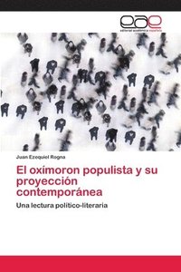 bokomslag El oxmoron populista y su proyeccin contempornea