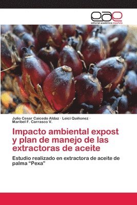 bokomslag Impacto ambiental expost y plan de manejo de las extractoras de aceite