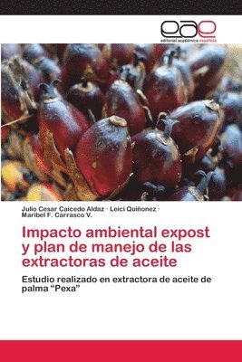 Impacto ambiental expost y plan de manejo de las extractoras de aceite 1