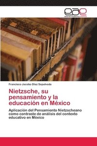 bokomslag Nietzsche, su pensamiento y la educacin en Mxico