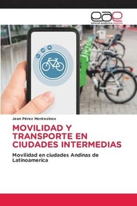 bokomslag Movilidad Y Transporte En Ciudades Intermedias