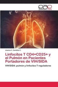 bokomslag Linfocitos T CD4+CD25+ y el Pulmn en Pacientes Portadores de VIH/SIDA