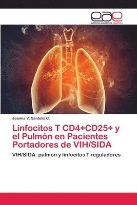 Linfocitos T CD4+CD25+ y el Pulmn en Pacientes Portadores de VIH/SIDA 1