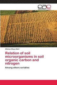 bokomslag Relation of soil microorganisms in soil organic carbon and nitrogen