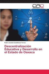 bokomslag Descentralizacin Educativa y Desarrollo en el Estado de Oaxaca