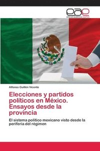 bokomslag Elecciones y partidos polticos en Mxico. Ensayos desde la provincia