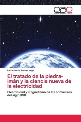 El tratado de la piedra-imn y la ciencia nueva de la electricidad 1