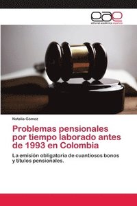 bokomslag Problemas pensionales por tiempo laborado antes de 1993 en Colombia
