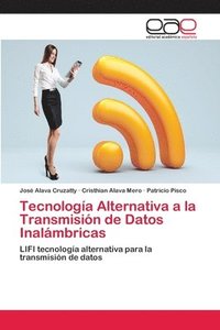 bokomslag Tecnologa Alternativa a la Transmisin de Datos Inalmbricas