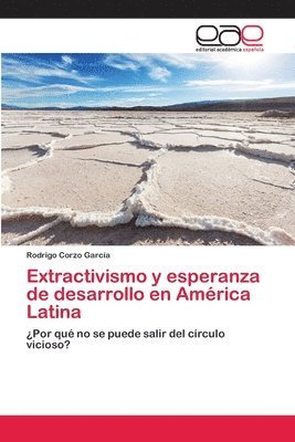bokomslag Extractivismo y esperanza de desarrollo en Amrica Latina