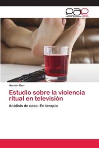 bokomslag Estudio sobre la violencia ritual en televisin