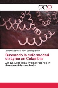 bokomslag Buscando la enfermedad de Lyme en Colombia