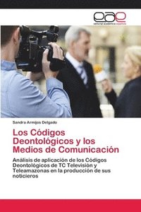 bokomslag Los Cdigos Deontolgicos y los Medios de Comunicacin