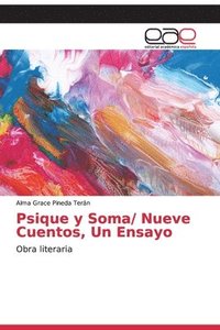 bokomslag Psique y Soma/ Nueve Cuentos, Un Ensayo