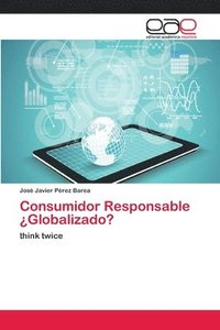 bokomslag Consumidor Responsable Globalizado?
