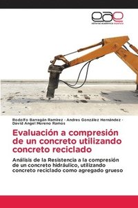 bokomslag Evaluacin a compresin de un concreto utilizando concreto reciclado
