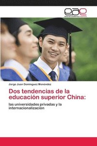 bokomslag Dos tendencias de la educacin superior China