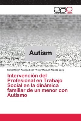bokomslag Intervención del Profesional en Trabajo Social en la dinámica familiar de un menor con Autismo
