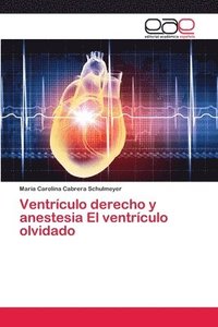 bokomslag Ventrculo derecho y anestesia El ventrculo olvidado