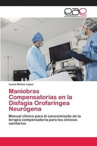 bokomslag Maniobras Compensatorias en la Disfagia Orofarngea Neurgena