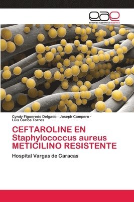bokomslag CEFTAROLINE EN Staphylococcus aureus METICILINO RESISTENTE