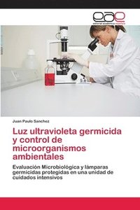bokomslag Luz ultravioleta germicida y control de microorganismos ambientales