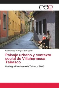 bokomslag Paisaje urbano y contexto social de Villahermosa Tabasco
