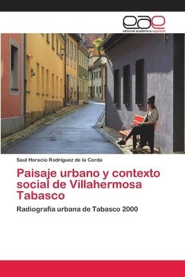 Paisaje urbano y contexto social de Villahermosa Tabasco 1