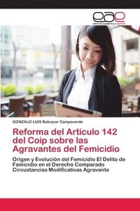 bokomslag Reforma del Articulo 142 del Coip sobre las Agravantes del Femicidio