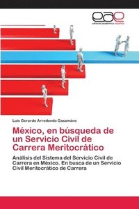 bokomslag Mxico, en bsqueda de un Servicio Civil de Carrera Meritocrtico