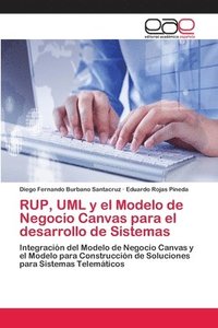 bokomslag RUP, UML y el Modelo de Negocio Canvas para el desarrollo de Sistemas