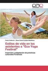 bokomslag Estilos de vida en los asistentes a &quot;Eco Yoga Festival&quot;