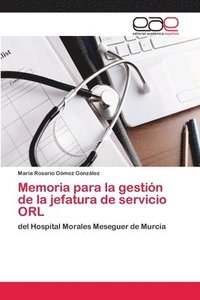 bokomslag Memoria para la gestin de la jefatura de servicio ORL