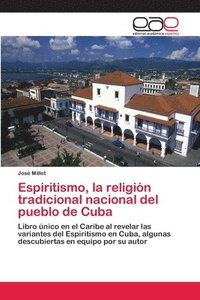 bokomslag Espiritismo, la religin tradicional nacional del pueblo de Cuba