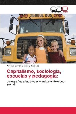 bokomslag Capitalismo, sociologa, escuelas y pedagoga